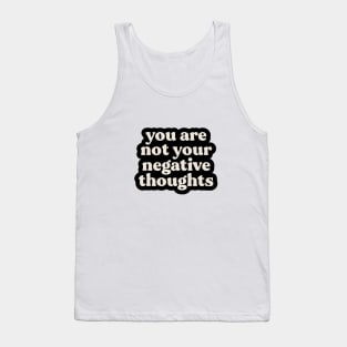 You Are Not Your Negative Thoughts Tank Top